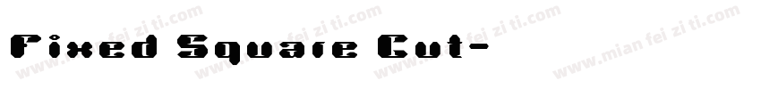 Fixed Square Cut字体转换